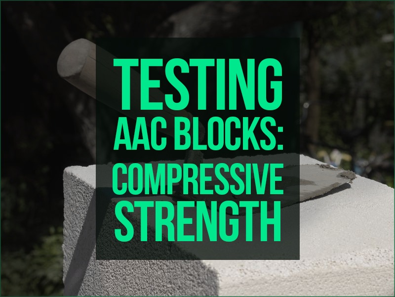 Testing AAC Blocks: Compressive Strength | Ecorex